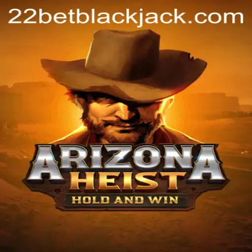 ArizonaHeist: An Exciting Gaming Adventure with 22bet
