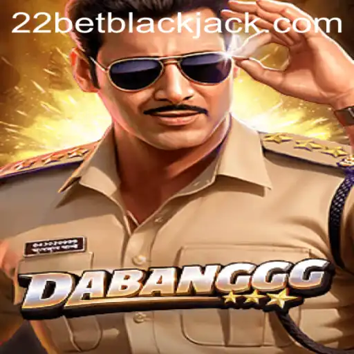 DABANGGG: The Exciting World of Strategy and Luck with 22bet