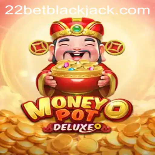Exploring MoneyPotDELUXE and its Role in the World of 22bet